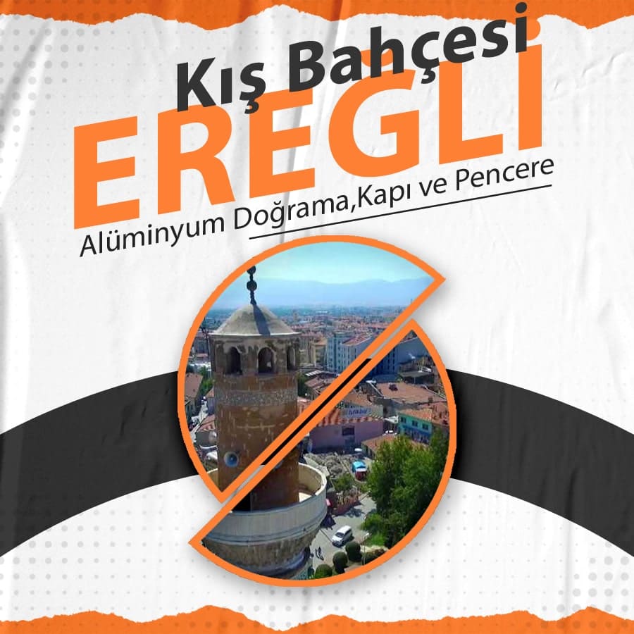 Ereğli Kış Bahçesi, Alüminyum Doğrama, Kapı ve Pencere